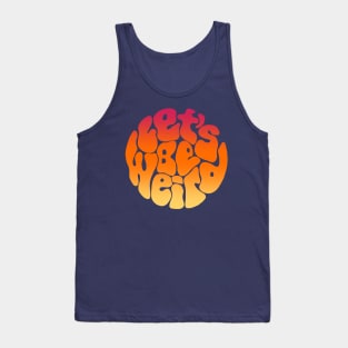 Let's Be Weird Groovy Sunset Word Painting Tank Top